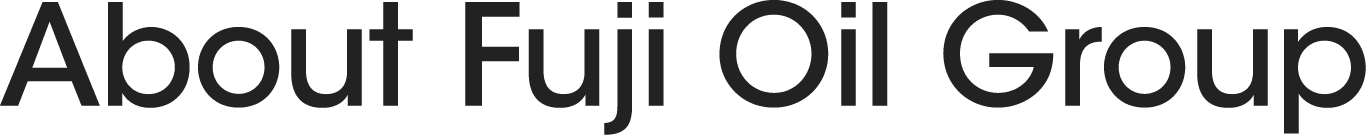 About Fuji Oil Group